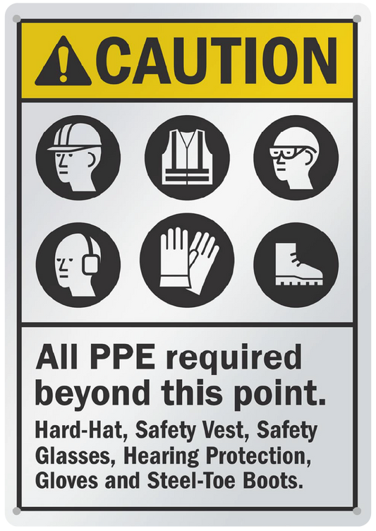 OSHA compliant caution sign with rounded corners, pre-drilled holes, black and yellow print, and a background of brushed metal appearance. The sign lists required PPE including hard-hat, safety vest, safety glasses, hearing protection, gloves, and steel-toe boots.